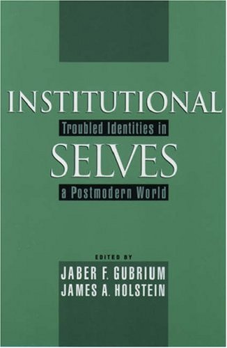 Institutional Selves: Troubled Identities in a Postmodern World,Used