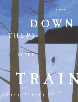 Down There by the Train: A Novel,Used