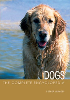 The Complete Encyclopedia of Dogs: Includes Caring for Your Dog and Descriptions of Breeds from Around the World,Used