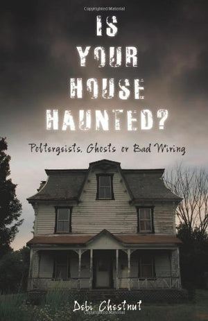 Is Your House Haunted?: Poltergeists, Ghosts or Bad Wiring,Used