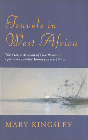 Phoenix: Travels In West Africa: The Classic Account of One Woman's Epic and Eccentric Journey in the 1890's,Used