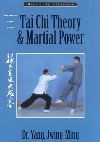 Tai Chi Theory and Martial Power: Advanced Yang Style Tai Chi Chaun (Martial ArtsInternal),Used