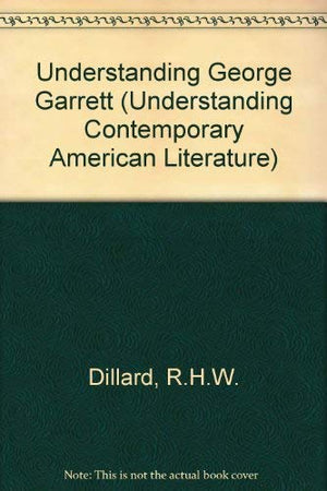 Understanding George Garrett (Understanding Contemporary American Literature),Used