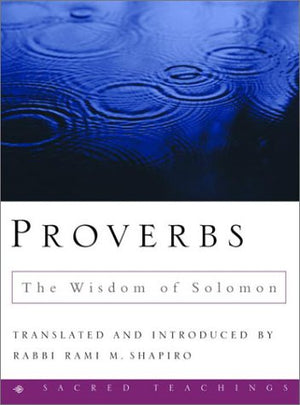 Proverbs: The Wisdom of Solomon (Sacred Teachings),Used