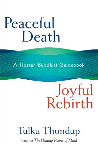Peaceful Death, Joyful Rebirth: A Tibetan Buddhist Guidebook,Used