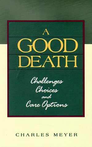 A Good Death: Challenges Choices and Care Options,New