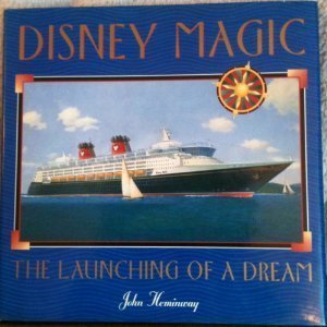 Disney Magic: The Launching Of A Dream (Disney Editions Deluxe)