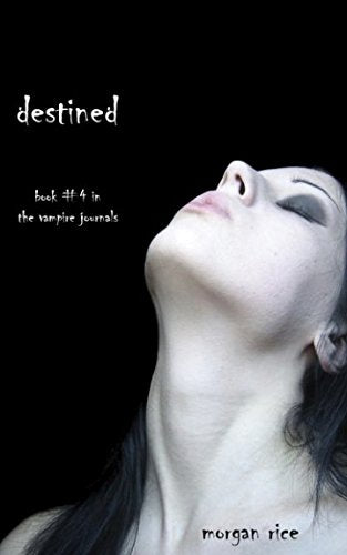 Destined (Book #4 in the Vampire Journals),Used