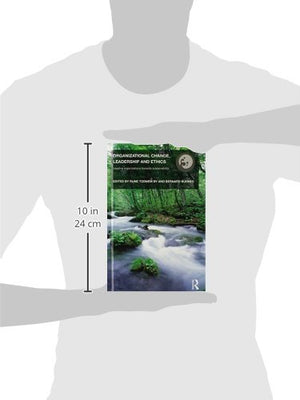 Organizational Change, Leadership and Ethics: Leading Organizations Toward Sustainability (Routledge Studies in Organizational C,Used