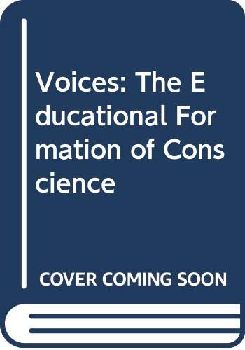 Voices: The Educational Formation Of Conscience,New