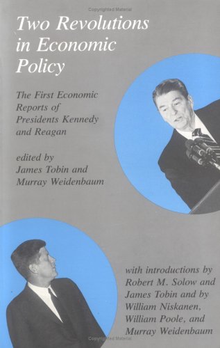 Two Revolutions in Economic Policy: The First Economic Reports of Presidents Kennedy and Reagan,Used