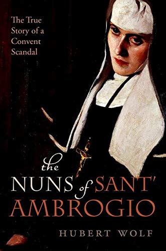 The Nuns of Sant' Ambrogio: The True Story of a Convent in Scandal,New