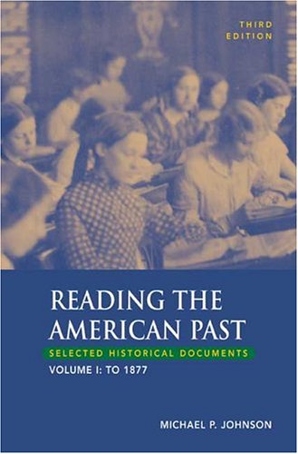 Reading The American Past, Volume I: To 1877: Selected Historical Documents,Used