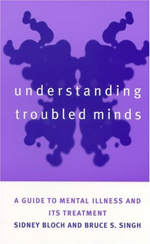 Understanding Troubled Minds: A Guide To Mental Illness And Its Treatment,Used