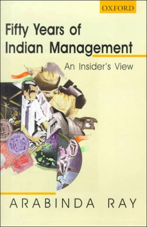Fifty Years of Indian Management: An Insiders View