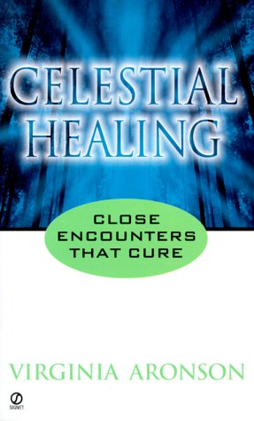Celestial Healing: Close Encounters That Cure,Used