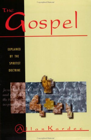 The Gospel Explained By The Spiritist Doctrine,New