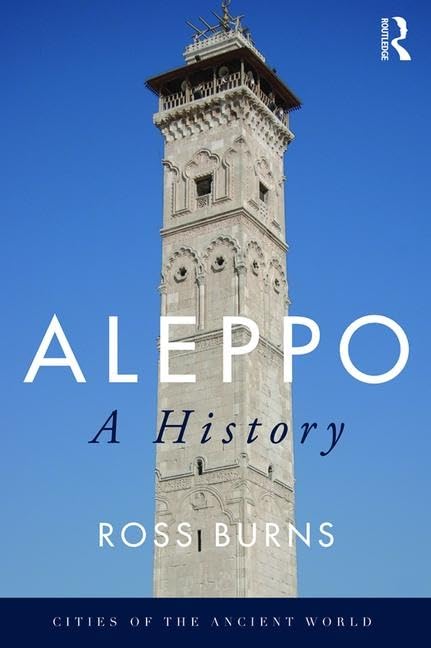 Aleppo: A History (Cities Of The Ancient World),Used
