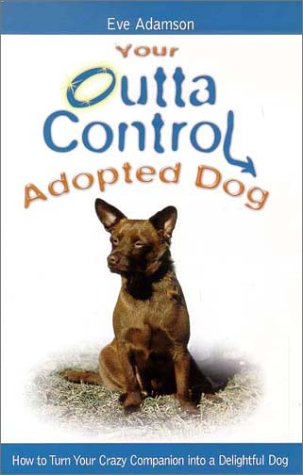 Your Outta Control Adopted Dog,Used
