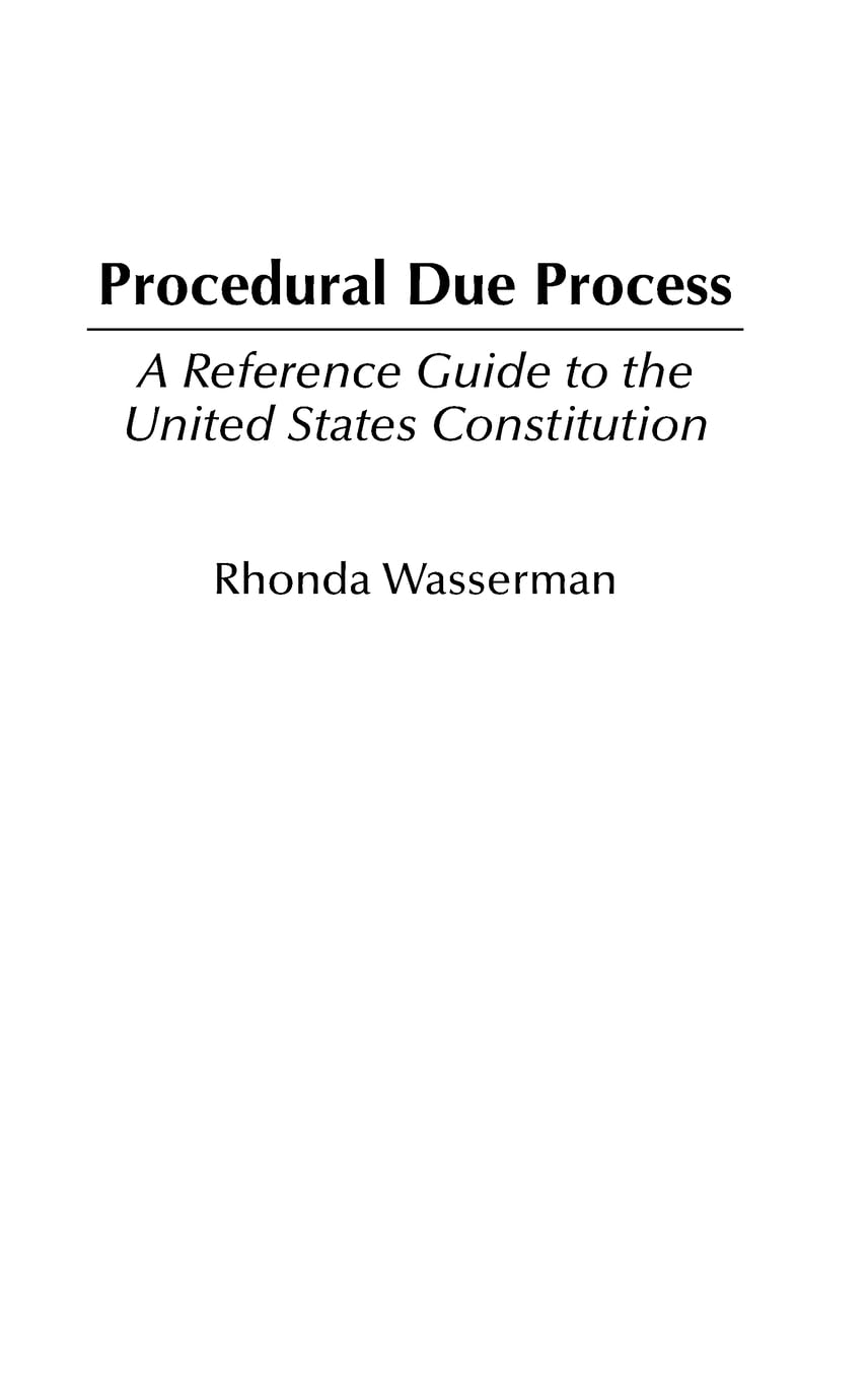 Procedural Due Process: A Reference Guide to the United States Constitution (Reference Guides to the United States Constitution),New