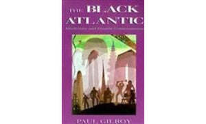 The Black Atlantic: Modernity And Double Consciousness,Used