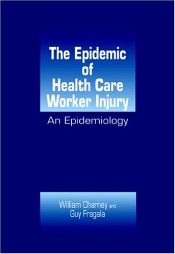 The Epidemic Of Health Care Worker Injury: An Epidemiology,Used