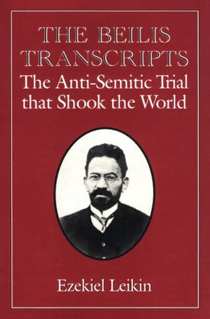 The Beilis Transcripts: The Antisemitic Trial That Shook The World,Used