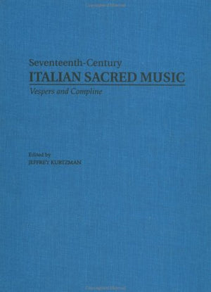 Vesper and Compline Music for Multiple Choirs, Part I (SeventeenthCentury Italian Sacred Music),Used