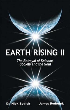 Earth Rising II: The Betrayal of Science, Society and the Soul,Used