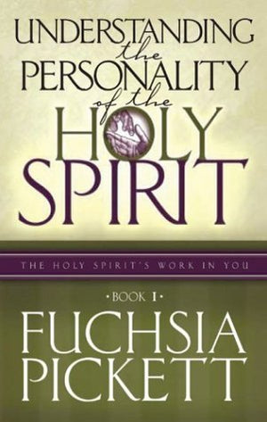 Understanding the Personality of the Holy Spirit: The Holy Spirit's Work in You (Volume 1),New