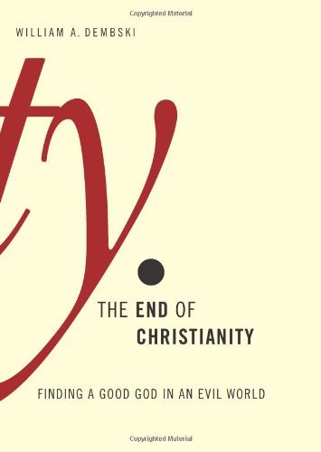 The End of Christianity: Finding a Good God in an Evil World,Used