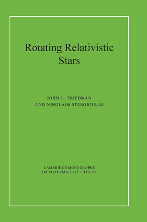Rotating Relativistic Stars (Cambridge Monographs on Mathematical Physics),Used