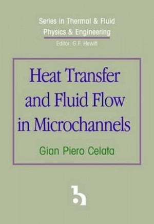 Heat Transfer And Fluid Flow In Microchannels (SERIES IN THERMAL & FLUID PHYSICS & ENGINEERING.),Used
