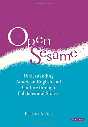Open Sesame: Understanding American English and Culture Through Folktales and Stories,Used