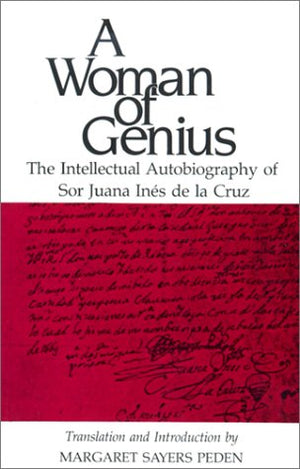 A Woman of Genius: The Intellectual Autobiography of Sor Juana Ines de la Cruz (English and Spanish Edition),Used