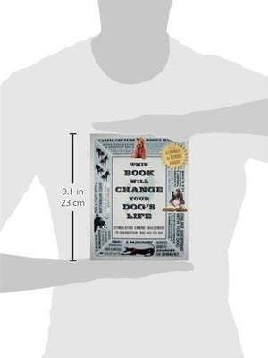 This Book Will Change Your Dog's Life: Stimulating Canine Challenges to Ensure Every Dog Has Its Day,Used