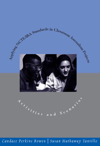 Applying Ncte/Ira Standards in Classroom Journalism Projects: Activities and Scenarios,Used