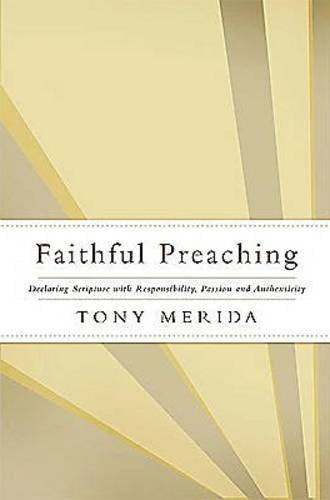 Faithful Preaching: Declaring Scritpture With Responsibility, Passion, and Authenticity,Used