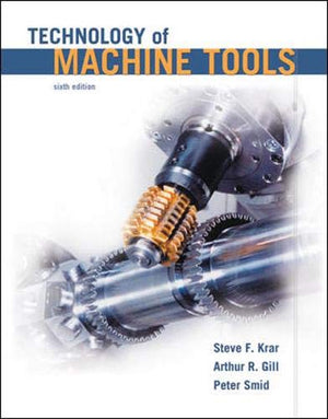 Technology Of Machine Tools, 6Th Edition,New