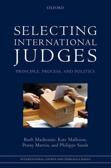 Selecting International Judges: Principle, Process, And Politics (International Courts And Tribunals Series),New