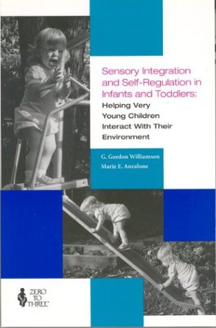 Sensory Integration and Self Regulation in Infants and Toddlers: Helping Very Young Children Interact With Their Environment,Used