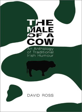 The Male of a Cow: An Anthology of Traditional Irish Humor,Used