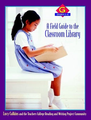 A Field Guide to the Classroom Library G: Grades 56,Used