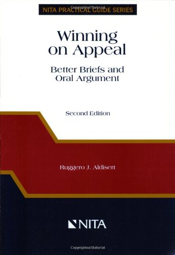 Winning on Appeal: Better Briefs & Oral Argument,Used