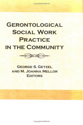 Gerontological Social Work Practice In The Community,New