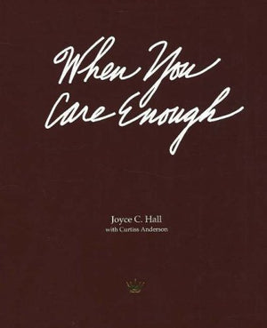 When You Care Enough: The Story of Hallmark Cards and Its Founder,Used