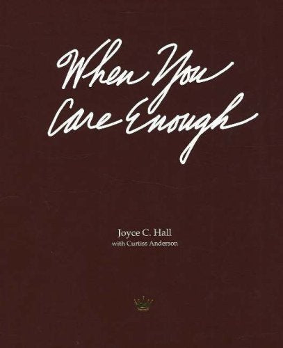 When You Care Enough: The Story of Hallmark Cards and Its Founder,Used
