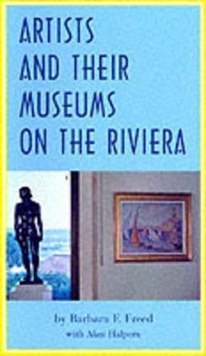 Artists and Their Museums On the Riviera,Used