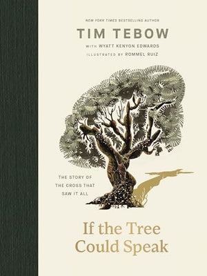 If The Tree Could Speak: The Story Of The Cross That Saw It All  The Perfect Christian Gift For Lent And Easter