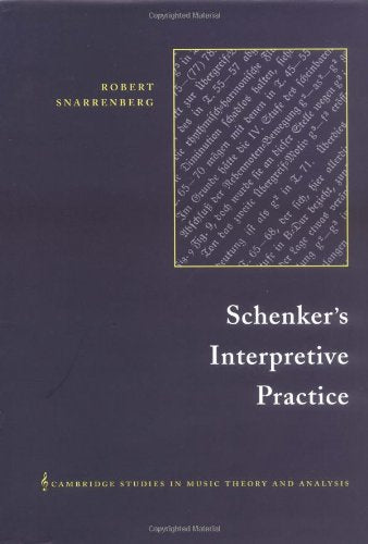 Schenker's Interpretive Practice (Cambridge Studies in Music Theory and Analysis, Series Number 11),Used